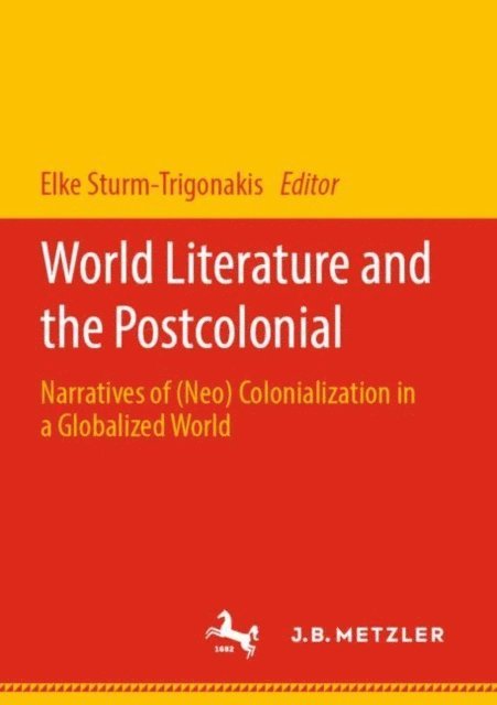 Elke Sturm-Trigonakis - World Literature and the Postcolonial, E-bok