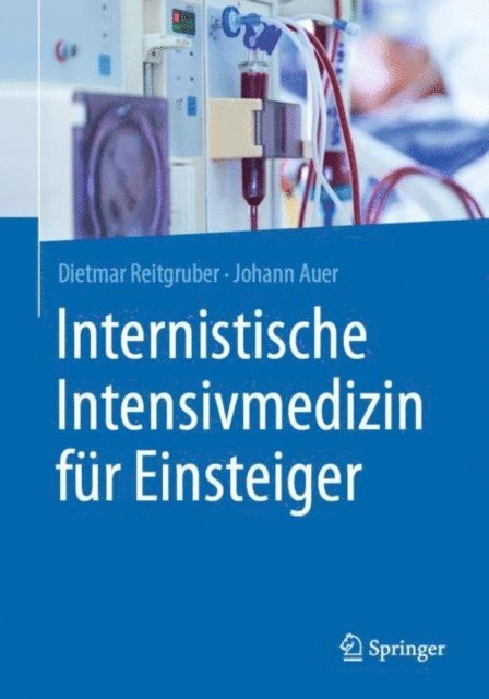 Johann Auer, Dietmar Reitgruber - Internistische Intensivmedizin für Einsteiger, E-bok