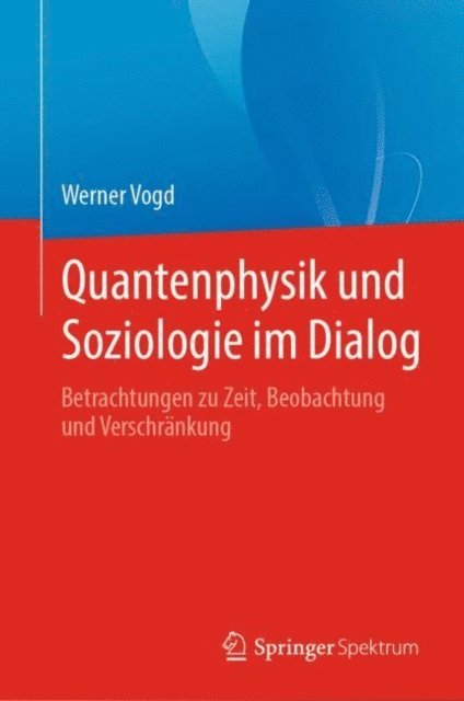 Werner Vogd - Quantenphysik und Soziologie im Dialog, E-bok