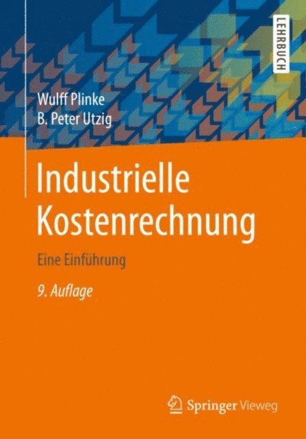 B. Peter Utzig, Wulff Plinke - Industrielle Kostenrechnung, E-bok