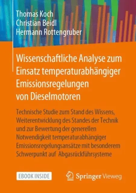 Hermann Rottengruber, Christian Beidl, Thomas Koch - Wissenschaftliche Analyse zum Einsatz temperaturabhängiger Emissionsregelungen von Dieselmotoren, E-bok. Tillgänglighet: Lägg i varukorg