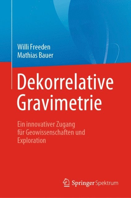Mathias Bauer, Willi Freeden - Dekorrelative Gravimetrie, E-bok