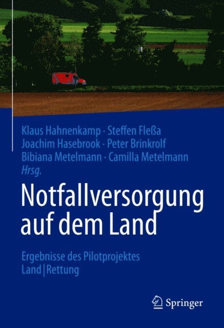 Camilla Metelmann, Bibiana Metelmann, Peter Brinkrolf, Joachim Hasebrook, Steffen Flea, Klaus Hahnenkamp - Notfallversorgung auf dem Land, E-bok