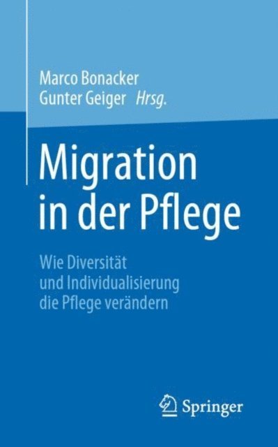 Gunter Geiger, Marco Bonacker - Migration in der Pflege, E-bok