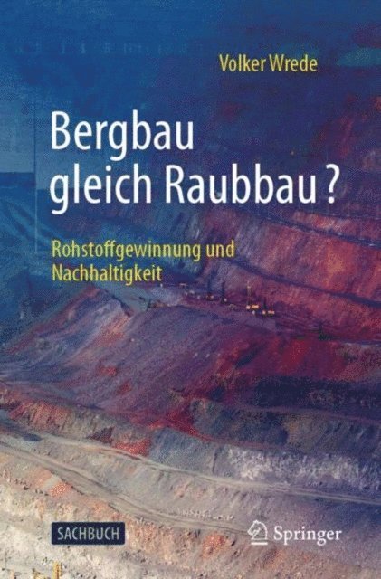 Volker Wrede - Bergbau gleich Raubbau?, E-bok