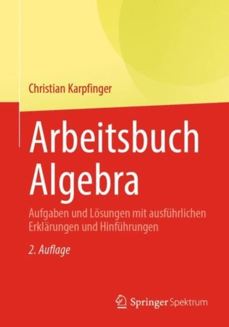 Christian Karpfinger - Arbeitsbuch Algebra, E-bok