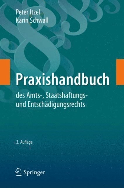 Karin Schwall, Peter Itzel - Praxishandbuch des Amts-, Staatshaftungs- und Entschädigungsrechts, E-bok