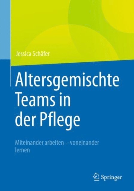 Jessica Schafer - Altersgemischte Teams in der Pflege, E-bok