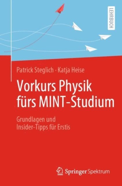 Katja Heise, Patrick Steglich - Vorkurs Physik fürs MINT-Studium, E-bok