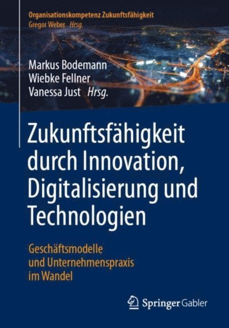 Vanessa Just, Wiebke Fellner, Markus Bodemann - Zukunftsfähigkeit durch Innovation, Digitalisierung und Technologien, E-bok