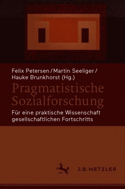 Hauke Brunkhorst, Martin Seeliger, Felix Petersen - Pragmatistische Sozialforschung, E-bok
