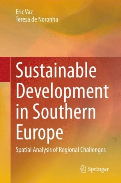 Teresa de Noronha, Eric Vaz - Sustainable Development in Southern Europe, E-bok