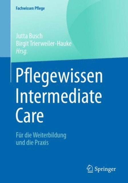 Birgit Trierweiler-Hauke, Jutta Busch - Pflegewissen Intermediate Care, E-bok