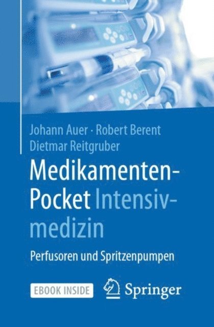 Dietmar Reitgruber, Robert Berent, Johann Auer - Medikamenten-Pocket Intensivmedizin, E-bok