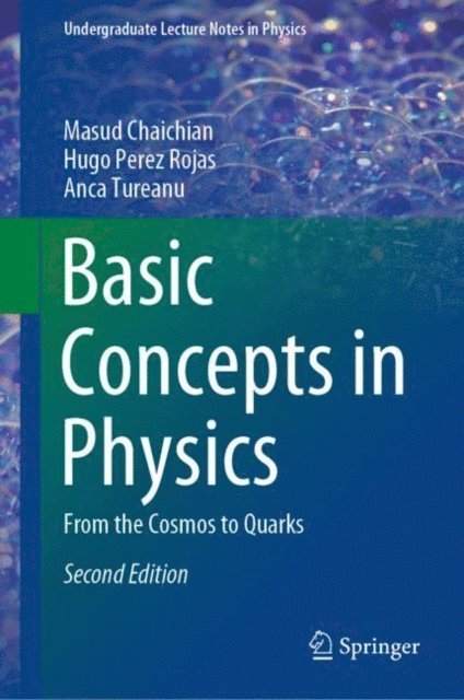 Anca Tureanu, Hugo Perez Rojas, Masud Chaichian - Basic Concepts in Physics, E-bok
