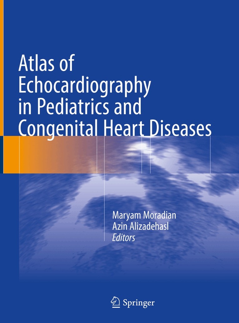 Maryam Moradian, Azin Alizadehasl - Atlas of Echocardiography in Pediatrics and Congenital Heart Diseases, Inbunden. Tillgänglighet: Lägg i varukorg