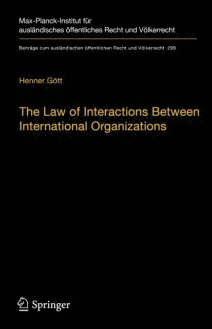 Henner Gott - Law of Interactions Between International Organizations, E-bok