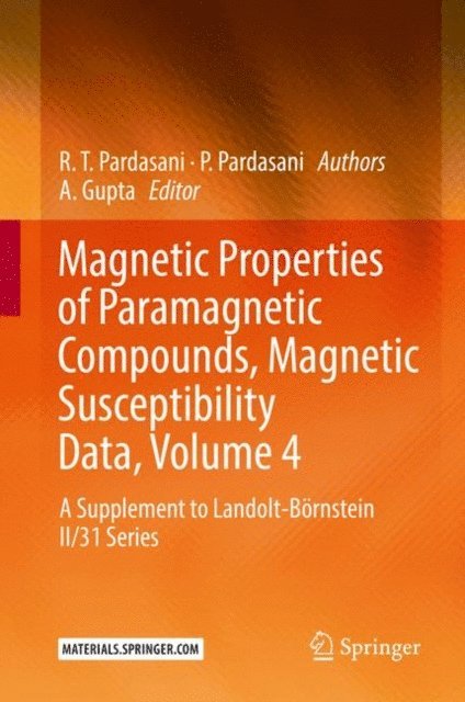 P. Pardasani, R.T. Pardasani, A. Gupta - Magnetic Properties of Paramagnetic Compounds, Magnetic Susceptibility Data, Volume 4, E-bok