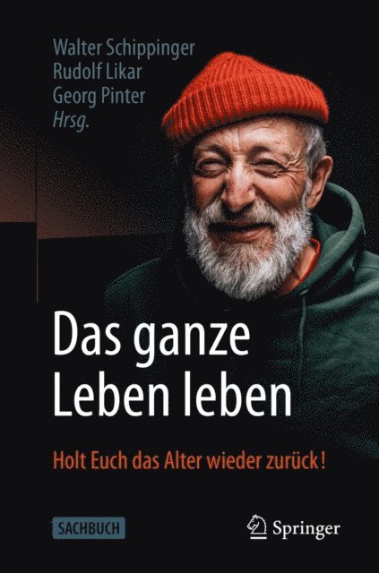 Georg Pinter, Rudolf Likar, Walter Schippinger - Das ganze Leben leben, E-bok