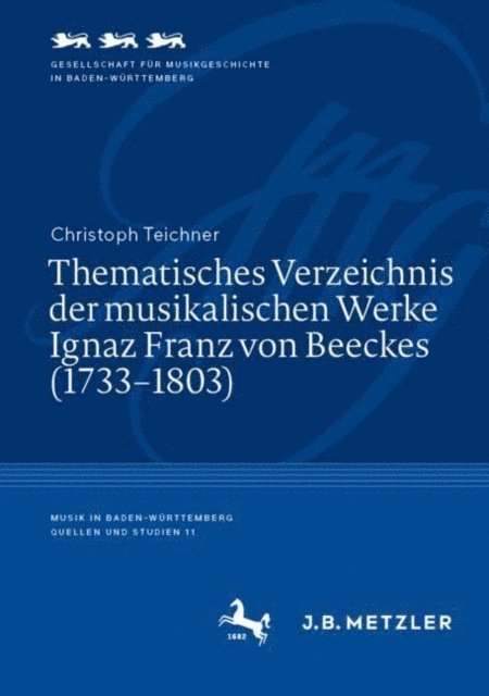 Christoph Teichner - Thematisches Verzeichnis der musikalischen Werke Ignaz Franz von Beeckes (1733–1803), E-bok. Tillgänglighet: Lägg i varukorg