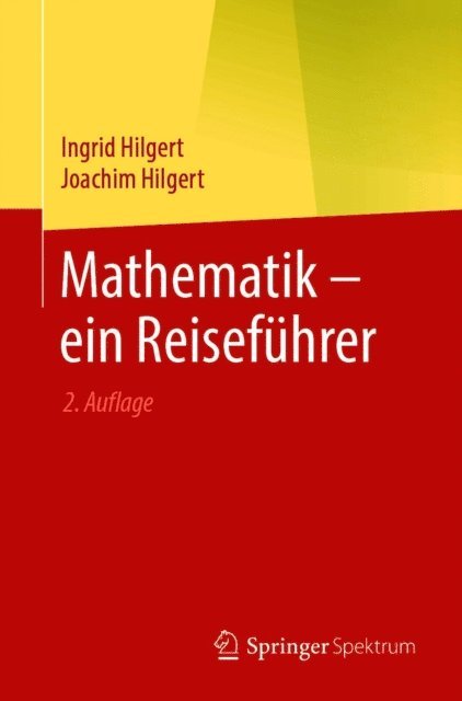 Joachim Hilgert, Ingrid Hilgert - Mathematik – ein Reiseführer, E-bok