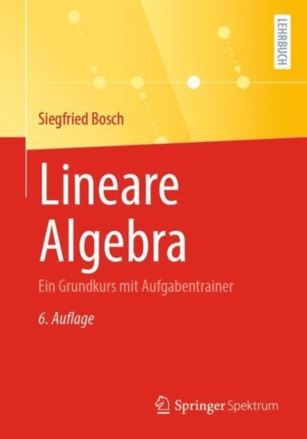 Siegfried Bosch - Lineare Algebra, E-bok