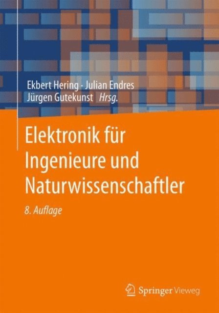Jurgen Gutekunst, Julian Endres, Ekbert Hering - Elektronik für Ingenieure und Naturwissenschaftler, E-bok