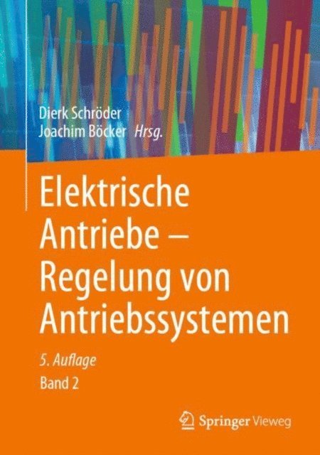 Joachim Bocker, Dierk Schroder - Elektrische Antriebe – Regelung von Antriebssystemen, E-bok