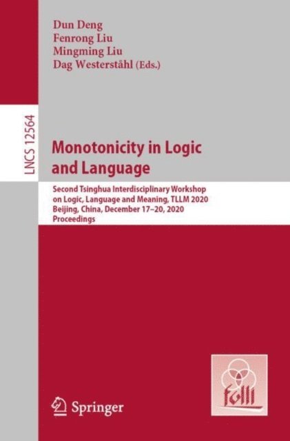 Dag Westerstahl, Mingming Liu, Fenrong Liu, Dun Deng - Monotonicity in Logic and Language, E-bok