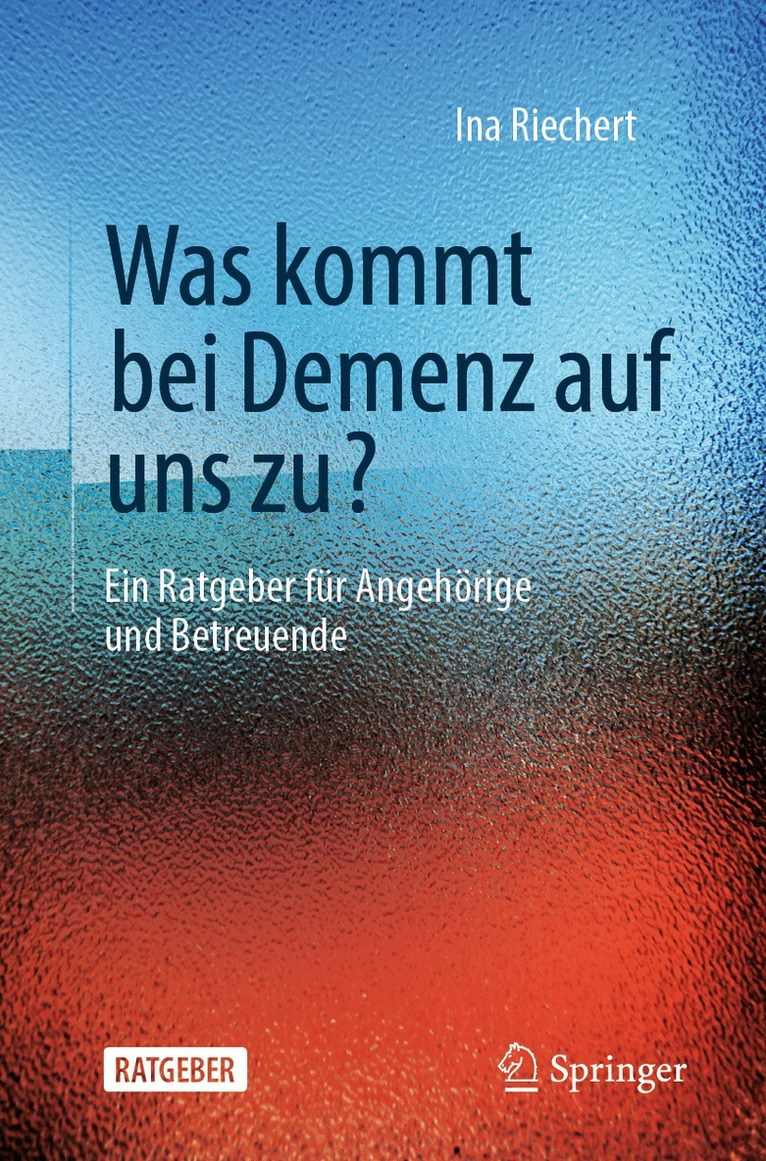 Ina Riechert - Was kommt bei Demenz auf uns zu?, Häftad