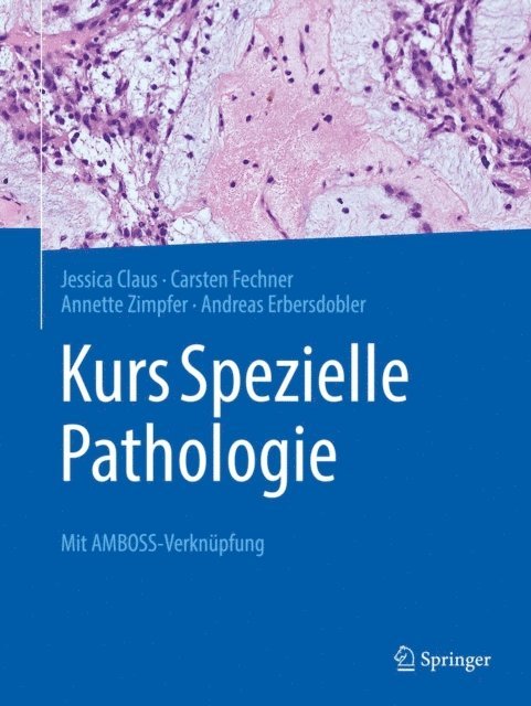 Andreas Erbersdobler, Annette Zimpfer, Carsten Fechner, Jessica Claus - Kurs Spezielle Pathologie, E-bok