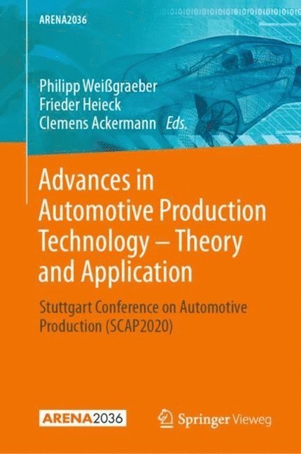 Clemens Ackermann, Frieder Heieck, Philipp Weigraeber - Advances in Automotive Production Technology - Theory and Application, E-bok
