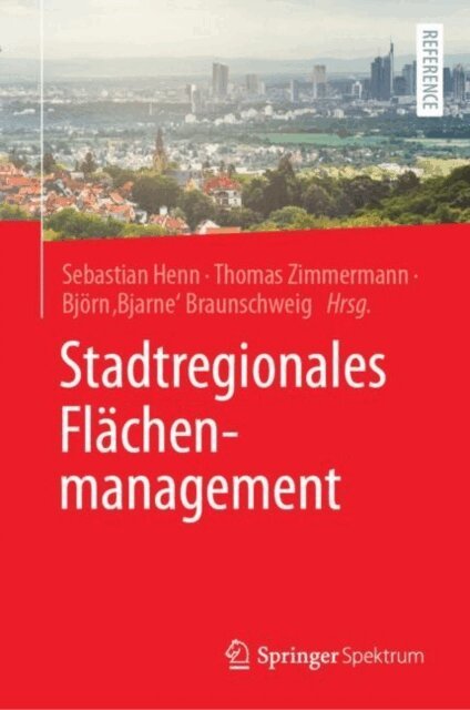 Bjorn 'Bjarne' Braunschweig, Thomas Zimmermann, Sebastian Henn - Stadtregionales Flächenmanagement, E-bok