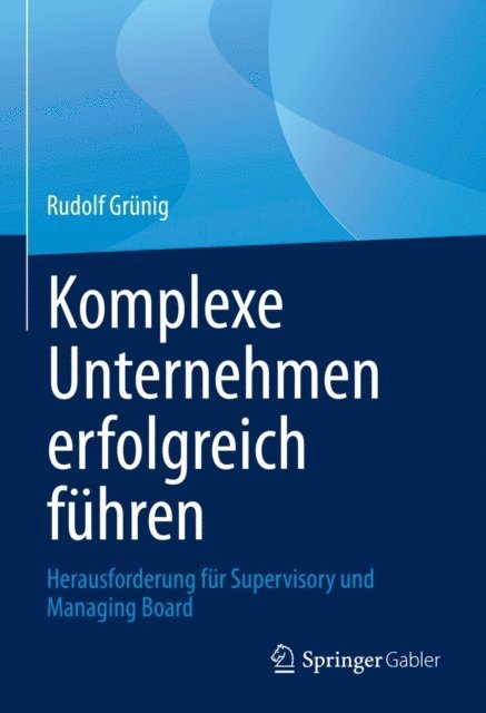 Rudolf Grunig - Komplexe Unternehmen erfolgreich führen, E-bok