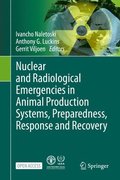 Nuclear and Radiological Emergencies in Animal Production Systems, Preparedness, Response and Recovery