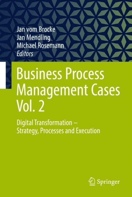 Michael Rosemann, Jan Mendling, Jan vom Brocke - Business Process Management Cases Vol. 2, E-bok