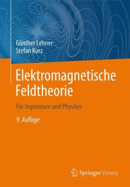 Stefan Kurz, Gunther Lehner - Elektromagnetische Feldtheorie, E-bok