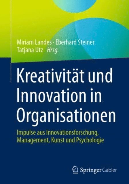 Tatjana Utz, Eberhard Steiner, Miriam Landes - Kreativität und Innovation in Organisationen, E-bok