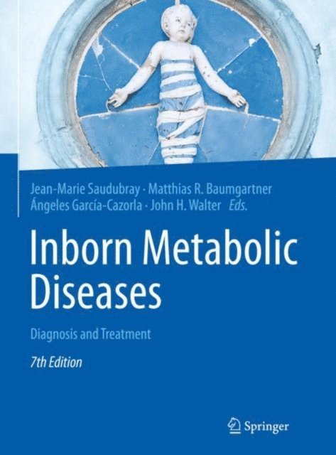 John Walter, Angeles Garcia-Cazorla, Matthias R. Baumgartner, Jean-Marie Saudubray - Inborn Metabolic Diseases, E-bok