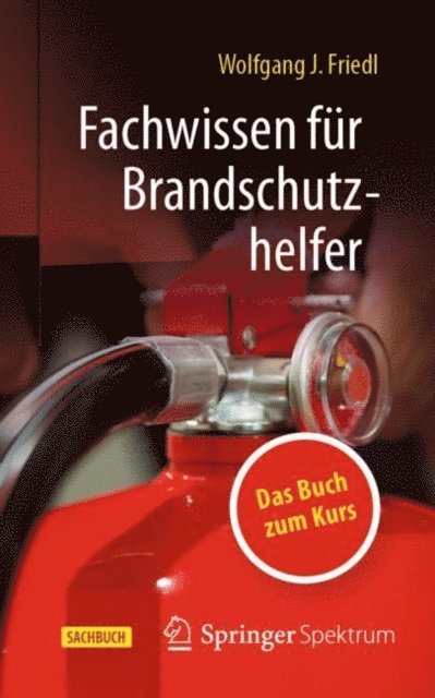 Wolfgang J. Friedl - Fachwissen für Brandschutzhelfer, E-bok