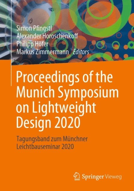 Markus Zimmermann, Philipp Hofer, Alexander Horoschenkoff, Simon Pfingstl - Proceedings of the Munich Symposium on Lightweight Design 2020, E-bok