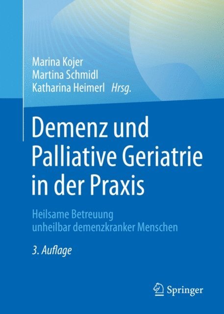 Katharina Heimerl, Martina Schmidl, Marina Kojer - Demenz und Palliative Geriatrie in der Praxis, E-bok