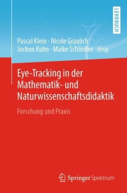 Maike Schindler, Jochen Kuhn, Nicole Graulich, Pascal Klein - Eye-Tracking in der Mathematik- und Naturwissenschaftsdidaktik, E-bok