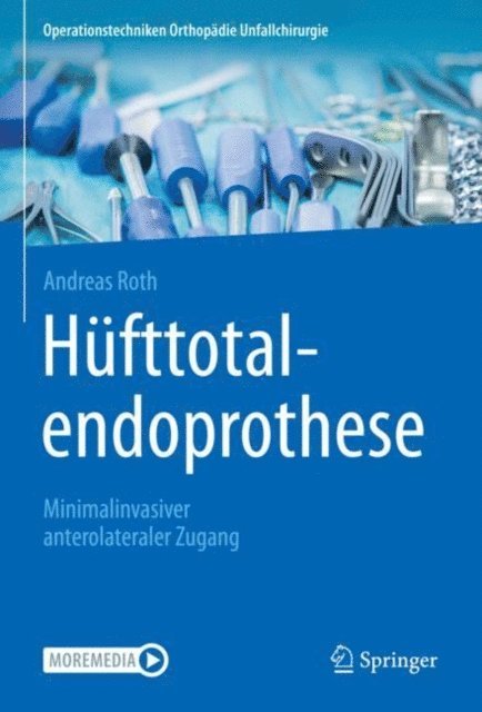 Andreas Roth - Hüfttotalendoprothese: minimalinvasiver anterolateraler Zugang, E-bok