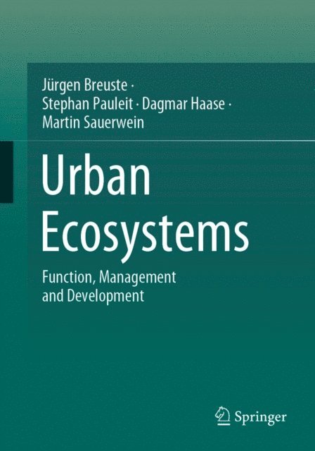 Martin Sauerwein, Dagmar Haase, Stephan Pauleit, Jurgen Breuste - Urban Ecosystems, E-bok