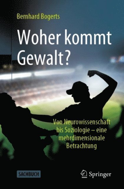 Bernhard Bogerts - Woher kommt Gewalt?, E-bok