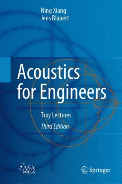Jens Blauert, Ning Xiang - Acoustics for Engineers, E-bok