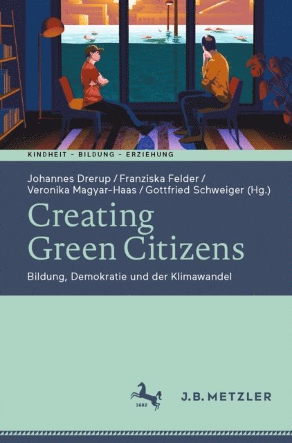 Gottfried Schweiger, Veronika Magyar-Haas, Franziska Felder, Johannes Drerup - Creating Green Citizens, E-bok