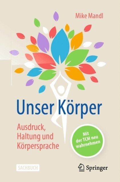 Mike Mandl - Unser Körper - Ausdruck, Haltung, Körpersprache, E-bok