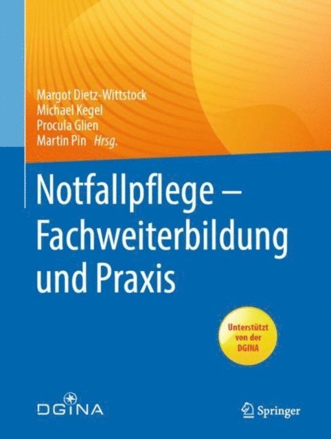 Martin Pin, Procula Glien, Michael Kegel, Margot Dietz-Wittstock - Notfallpflege - Fachweiterbildung und Praxis, E-bok